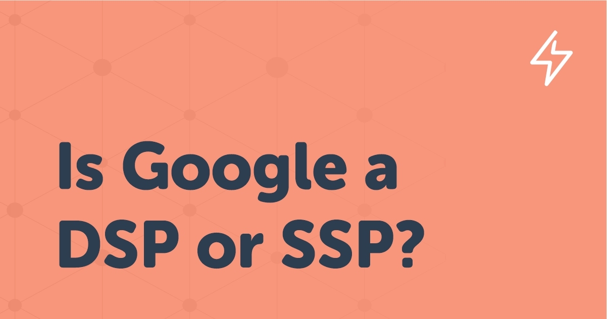 Is Google DSP or SSP?