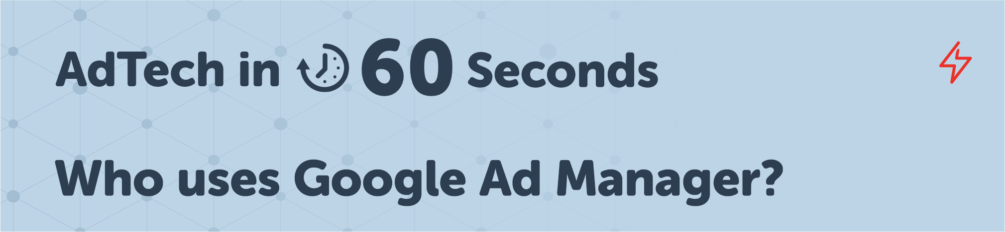Who uses Google Ad Manager?